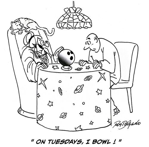 'On Tuesdays, I bowl.'