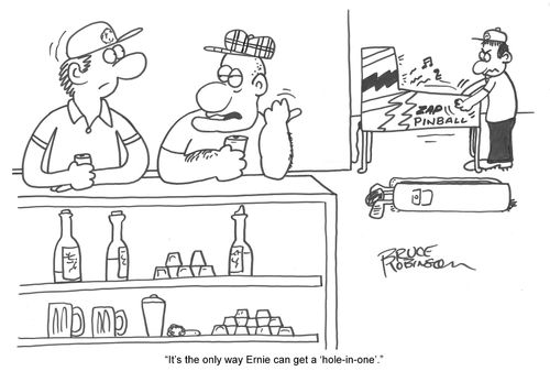 'It's the only way Ernie can get a ‘hole-in-one'.'