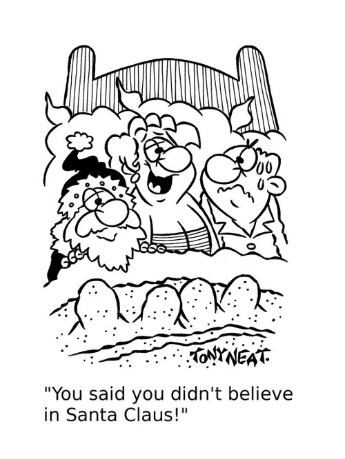 'You said you didn't believe in Santa Claus!'