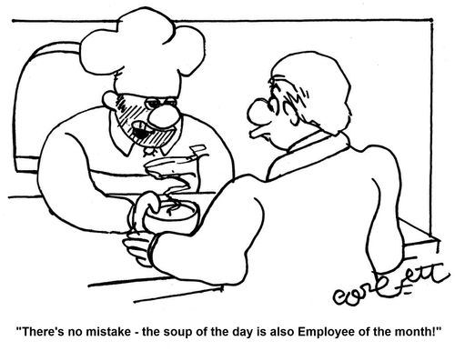 'There's no mistake - the soup of the day is also Employee of the month!'
