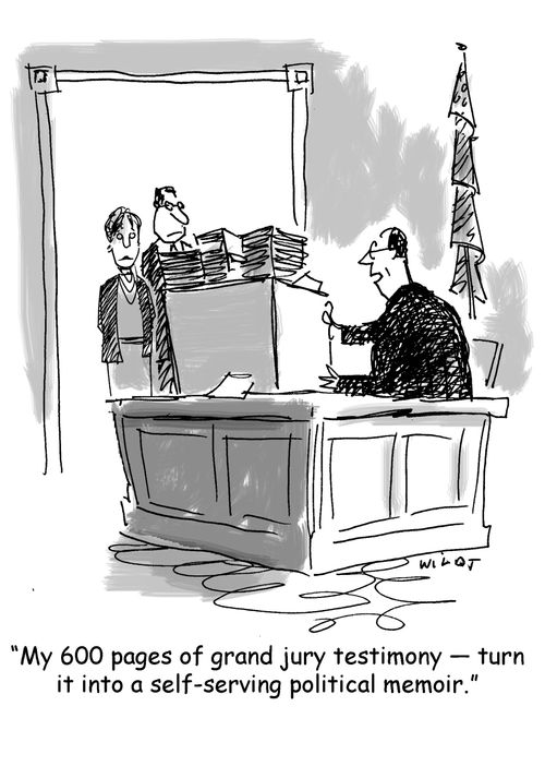 'My 600 pages of grand jury testimony - turn it into a self-serving political memoir.'
