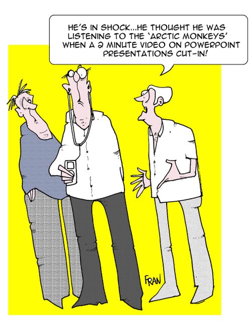 He's in shock, he was listening to the Arctic Monkeys when a two minute video on power point presentation cut in.