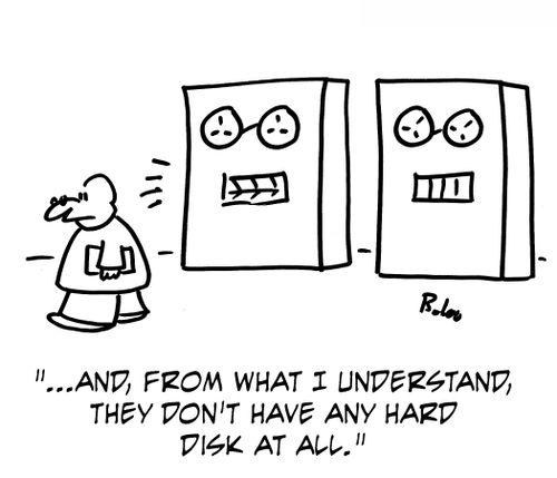 '...And, from what I understand, they don't have any hard drive at all.'