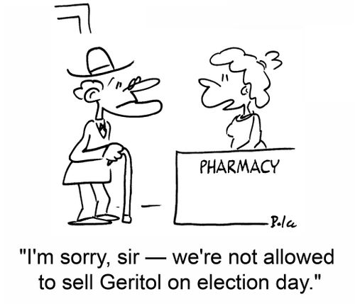 'I'm sorry, sir -- we're not allowed to sell Geritol on election day.'