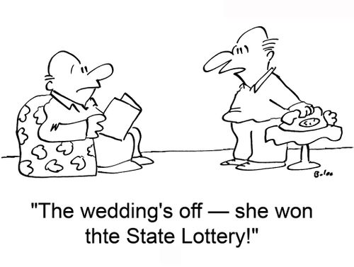 'The wedding's off — she won the State Lottery!'