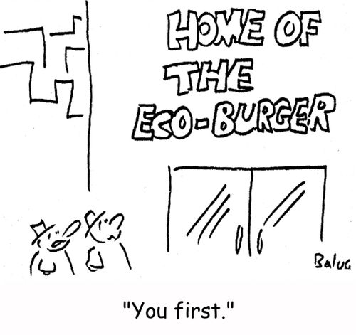 Home of the Eco Burger:'You first.'