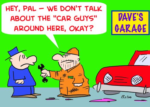 'Hey, pal -- We don't talk about the 'Car Guys' around here, okay?'