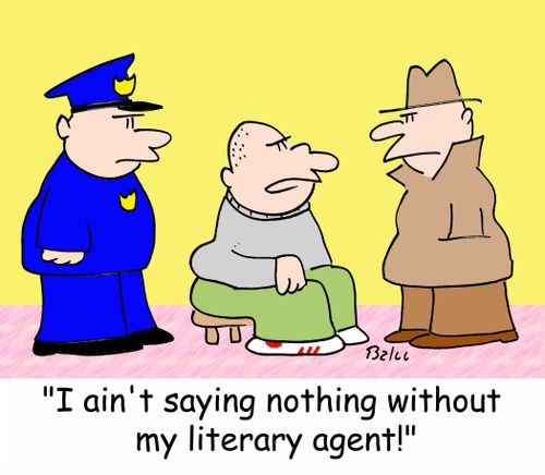 'I ain't saying nothing without my literary agent!'