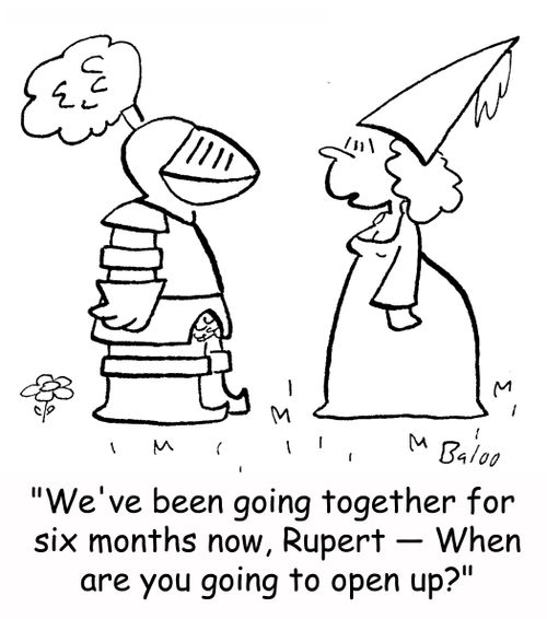 'We've been going together for six months now, Rupert -- When are you going to open up?'