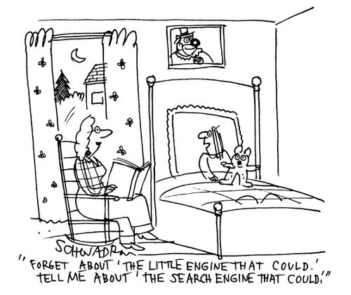 'Forget about 'The little engine that could'. Tell me about 'The search engine that could'.'