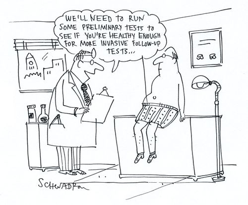 'We'll need to run some preliminary tests to see if you're healthy enough for more invasive follow-up tests.'