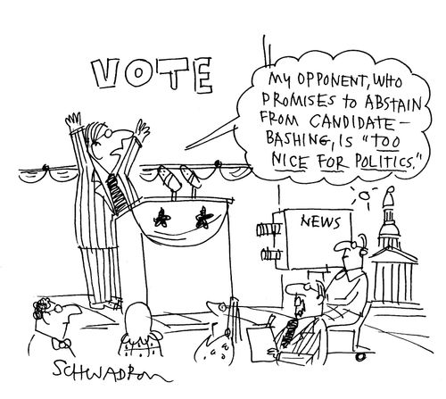 'My opponent, who promises to abstain from candidate bashing, is 'too nice for politics'.'