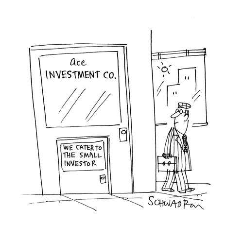 We cater to the small investor.