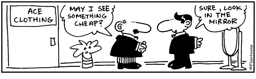May I see something cheap?