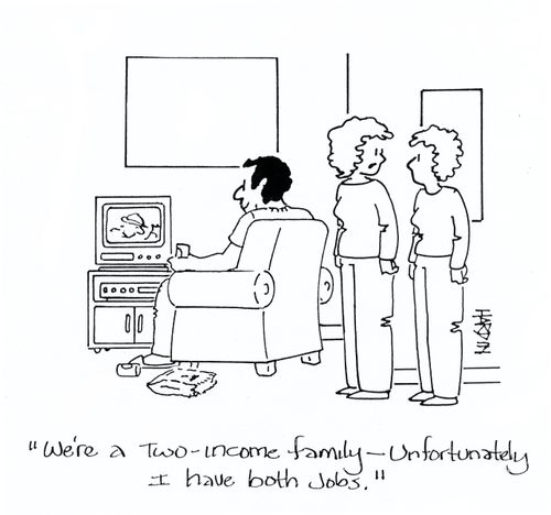 'We're in a two-income family - Unfortunately I have both jobs.'