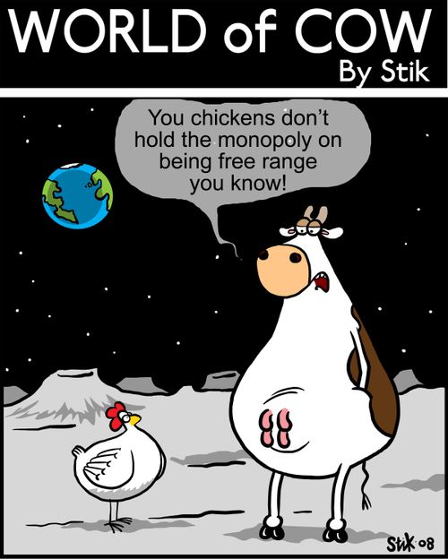 You chickens don't hold the monopoly on being free range you know!