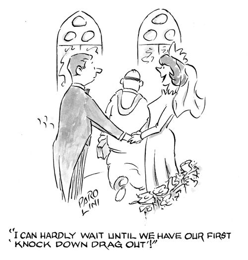 'I can hardly wait until we have our first 'knock down drag out'!'