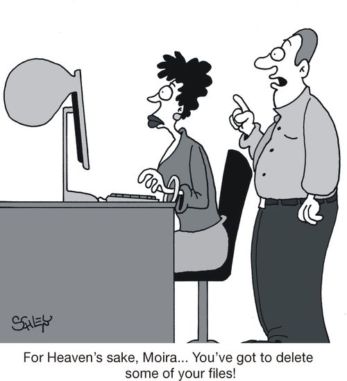 'For Heaven's sake, Moira... You've got to delete some of your files!'
