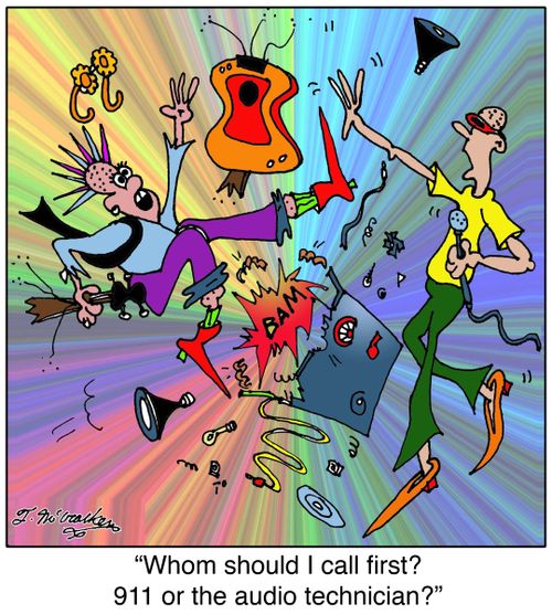 'Whom should I call first? 911 or the audio technician?'