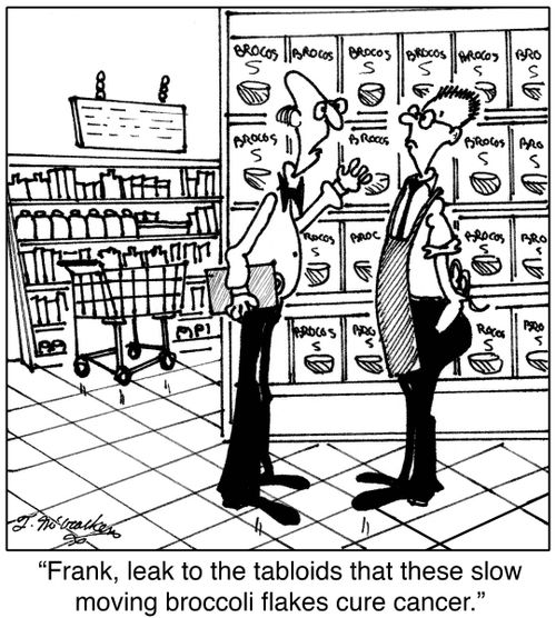 'Frank, leak to the tabloids that these slow moving broccoli flakes cure cancer.'