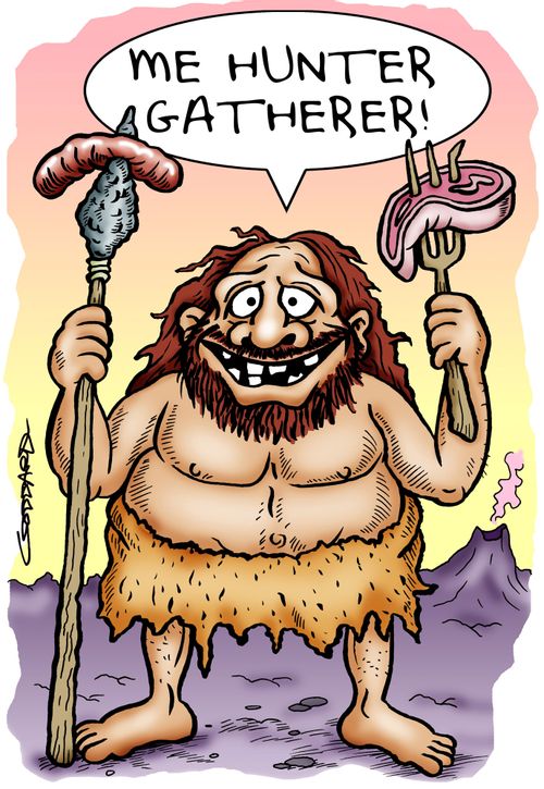 'Me hunter gatherer!'