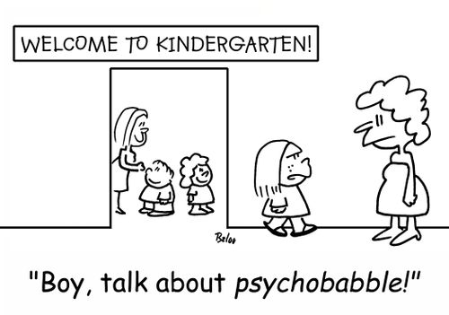 WELCOME TO KINDERGARTEN!, 'Boy, talk about psychobabble!'