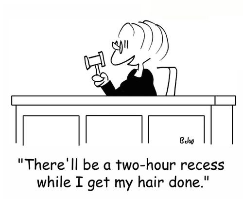 'There'll be a two-hour recess while I get my hair done.'