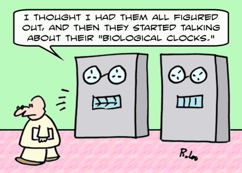 'I thought I had them all figured out, and then they started talking about their 'biological clocks.''