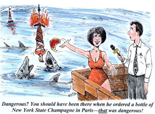 'Dangerous? You should have been there when he ordered a bottle of New York State Champagne in Paris -- that was dangerous!'