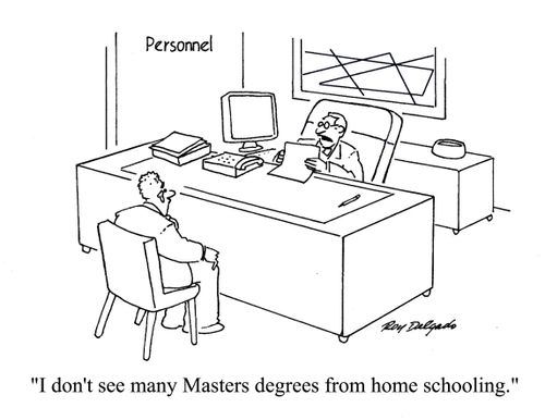 'I don't see many Masters degrees from home schooling.'