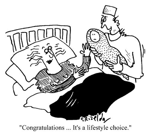 "Congratulations...it's a lifestyle choice."