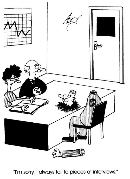 "I'm sorry, I always fall to pieces at interviews."