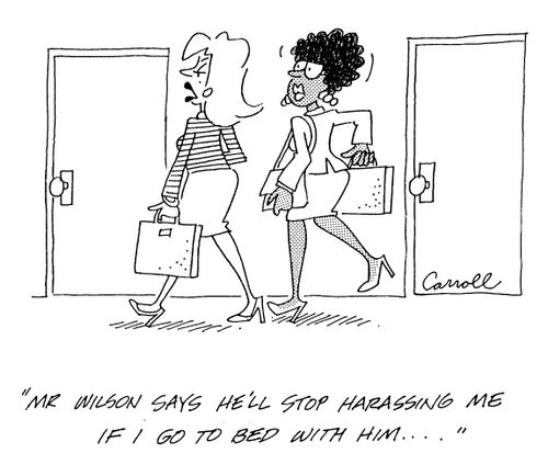 "Mr Wilson says he'll stop harassing me if I go to bed with him"