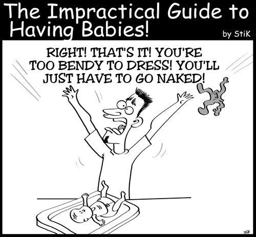 Impractical Guide to Having Babies: "Right, that's it...you're going naked!"