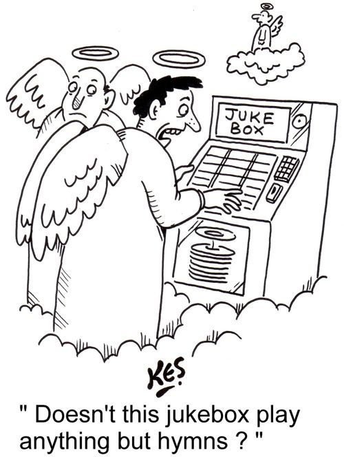 'Doesn't this jukebox play anything but hymns?'