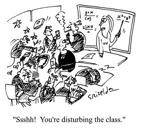 'Ssshh! You're disturbing the class.'