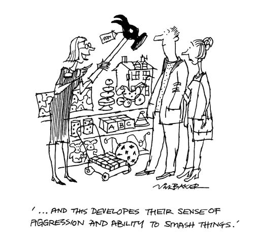 '...and this develops their sense of aggression and ability to smash things.'
