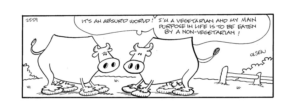 'It's an absurd world! I'm a vegetarian and my main purpose in life is to be eaten by a non-vegetarian!'
