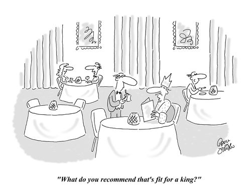 "What do you recommend that's fit for a king?"