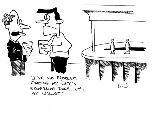 'I've no problem finding my wife's erogenous zone. It's my wallet.'