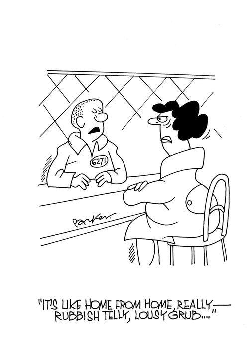'It's like home from home, really-rubbish telly, lousy grub..'
