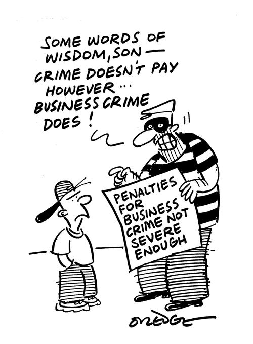 'Some words of wisdom son, crime does't pay.  However...business crime does!'