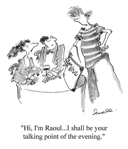 'Hi, I'm Raoul...I shall be your talking point of the evening.'
