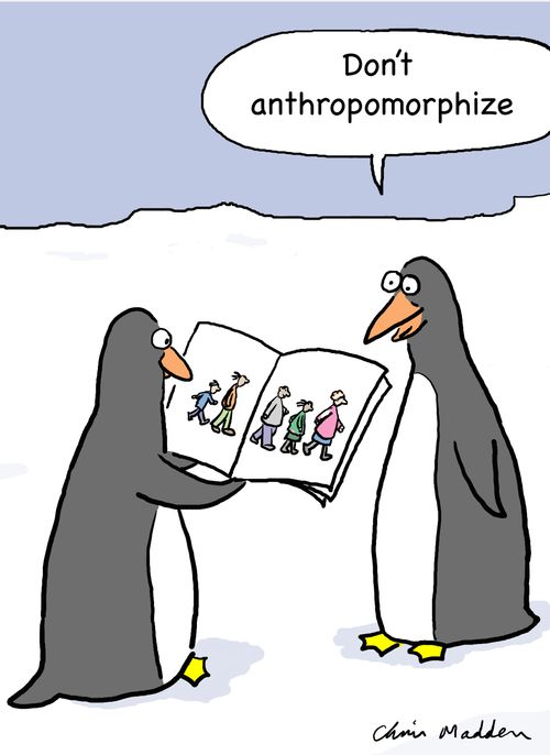 'Don't anthropomorphize.'