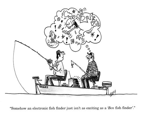 'Somehow an electronic fish finder just isn't as exciting as a 'Ben fish finder'.'