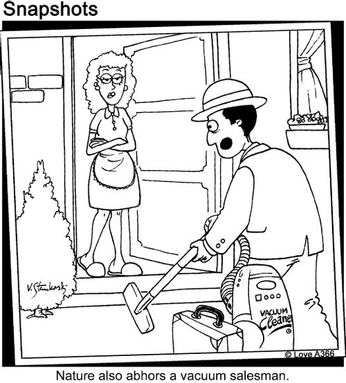 Nature also abhors a vacuum salesman.