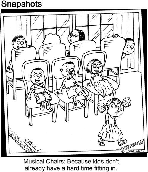 Musical Chairs: Because kids don't already have a hard time fitting in.