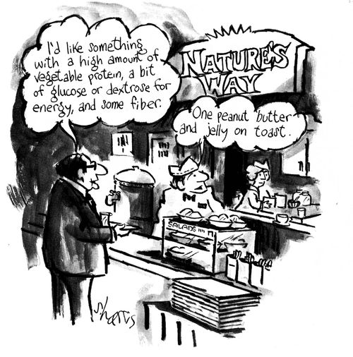 'I'd like something with a high amount of vegetable protein, a bit of glucose or dextroe for energy, and some fiber.'  'One peanut butter and jelly on toast.'