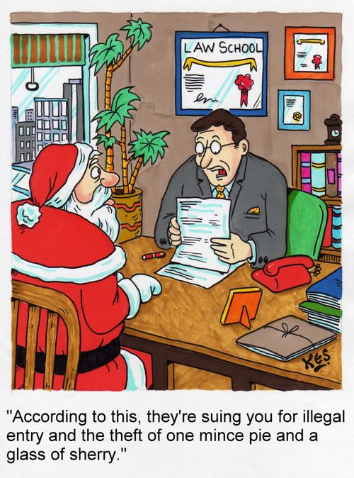 'According to this, they're suing you for illegal entry and the theft of one mince pie and a glass of sherry.'