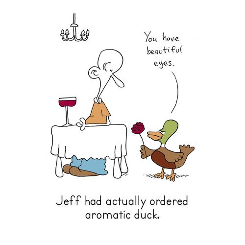 Jeff had actually ordered Aromatic Duck